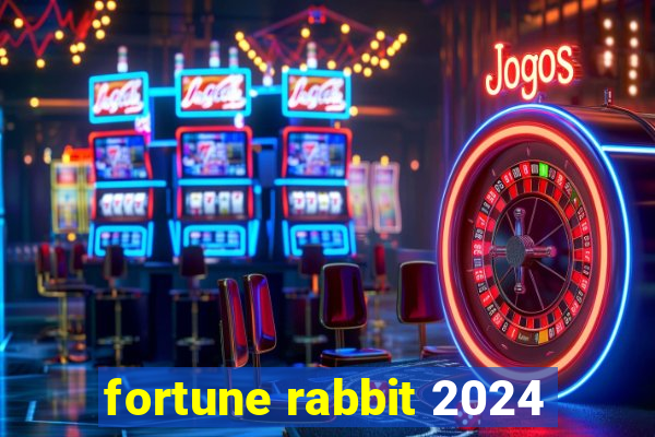 fortune rabbit 2024